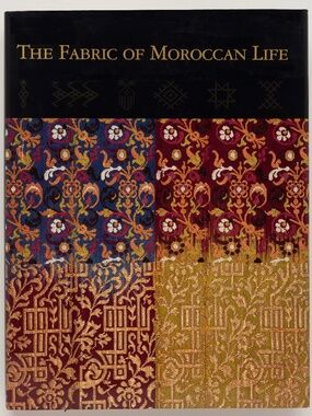 THE FABRIC OF MOROCCAN LIFE - Niloo Imami Paydar & Ivo Grammet Indianapolis 2002